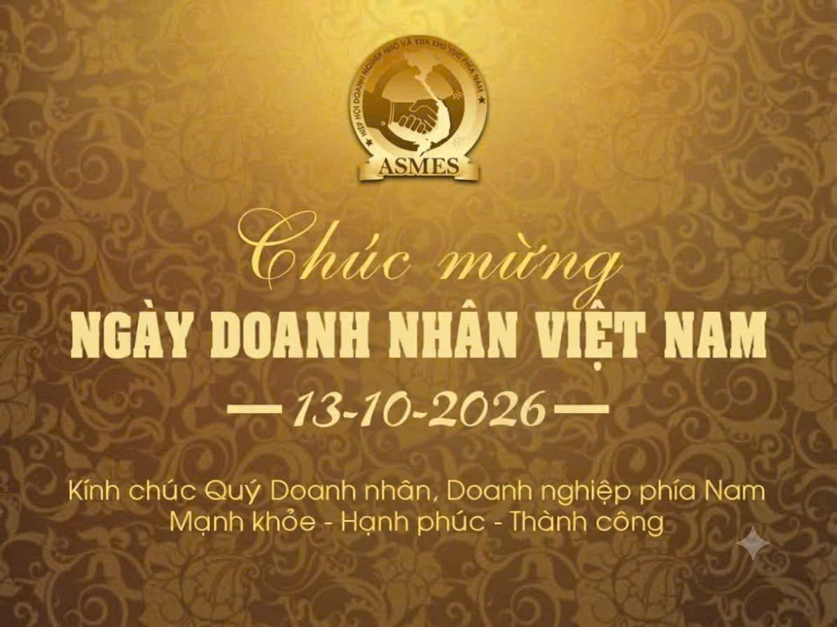 Thư chúc mừng kỷ niệm Ngày Doanh nhân Việt Nam 13-10 năm 2026 của Chủ tịch Hiệp hội Doanh nghiệp nhỏ và vừa khu vực phía Nam
